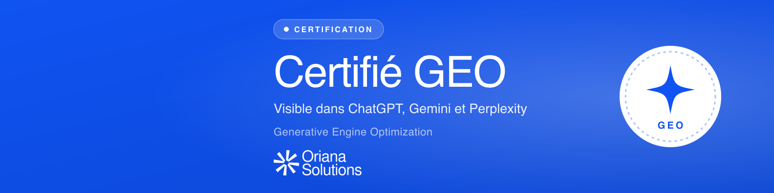 Bannière LinkedIn : Certifié GEO par Oriana Solutions